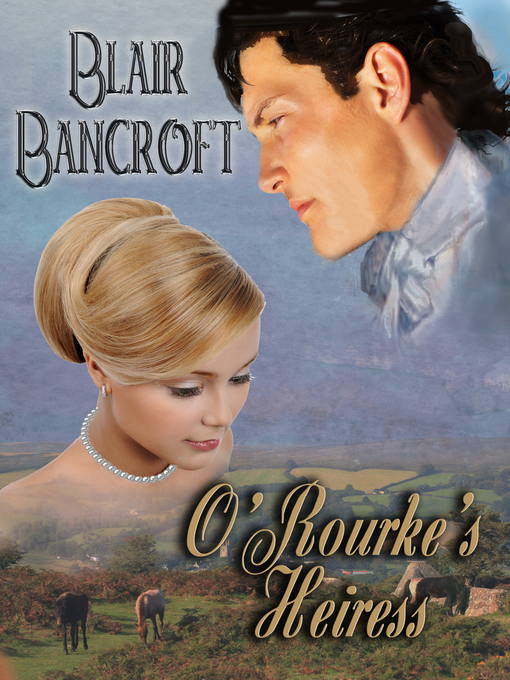 Title details for O'Rourke's Heiress by Blair Bancroft - Available